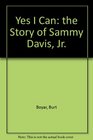 Yes I Can The Story of Sammy Davis Jr