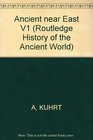 The Ancient Near East, Vol. 1: From c. 3000 B.C. to c. 1200 B.C. (Routledge History of the Ancient World)