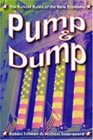 Pump and Dump The Rancid Rules of the New Economy