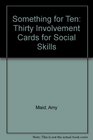 Something for Ten Thirty Involvement Cards for Social Skills