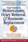 Your Guide to Hysterectomy Ovary Removal  Hormone Replacement What All Women Need to Know