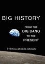 Big History From the Big Bang to the Present
