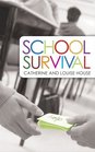 School Survival A guidebook for coping with life and changing school