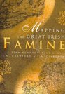 Mapping the Great Irish Famine: A Survey of the Famine Decades