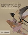 Biodiversity for Low and Zero Carbon Buildings A Technical Guide for New Build