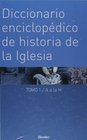 Diccionario enciclopedico de historia de la iglesia 2 volumenes