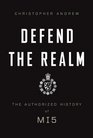 Defend the Realm The Official History of MI5