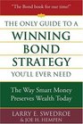The Only Guide to a Winning Bond Strategy You'll Ever Need  The Way Smart Money Preserves Wealth Today