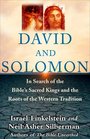 David and Solomon In Search of the Bible's Sacred Kings and the Roots of the Western Tradition