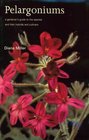 Pelargoniums A Gardener's Guide to the Species and Their Cultivars and Hybrids