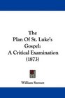 The Plan Of St Luke's Gospel A Critical Examination