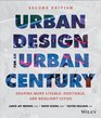 Urban Design for an Urban Century Shaping More Livable Equitable and Resilient Cities