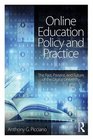 Online Education Policy and Practice The Past Present and Future of the Digital University