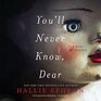 You'll Never Know Dear A Novel of Suspense