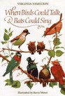 When Birds Could Talk  Bats Could Sing