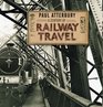 A Century of Railway Travel (Shire Century Of)