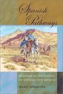 Spanish Pathways Readings in the History of Hispanic New Mexico
