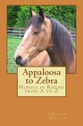 Appaloosa to Zebra Horses in Rhyme from A to Z