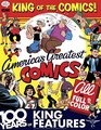 King of the Comics One Hundred Years of King Features Syndicate