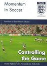 Momentum in Soccer Controlling the Game