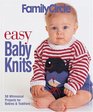 Family Circle Easy Baby Knits : 50 Whimsical Projects for Babies  Toddlers (Family Circle Easy...(Paperback))