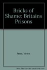 Bricks of Shame Britains Prisons