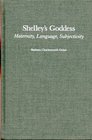 Shelley's Goddess Maternity Language Subjectivity