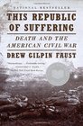This Republic of Suffering Death and the American Civil War
