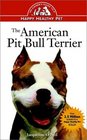 The American Pit Bull Terrier  An Owner's Guideto aHappy Healthy Pet