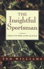 The Insightful Sportsman Thoughts on Fish Wildlife and What Ails the Earth