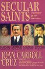 Secular Saints Two Hundred Fifty Canonized and Beatified Lay Men Women and Children