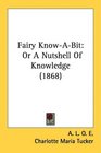 Fairy KnowABit Or A Nutshell Of Knowledge