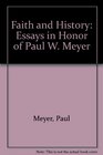 Faith and History Essays in Honor of Paul W Meyer