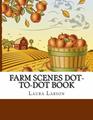 Farm Scenes DottoDot Book Creative Farm Scenes and Farm Animals