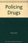 Policing Drugs