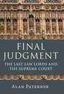 Final Judgment The Last Law Lords and the Supreme Court