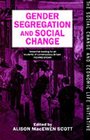 Gender Segregation and Social Change Men and Women in Changing Labour Markets