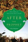 After the Prophet The Epic Story of the ShiaSunni Split in Islam