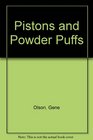 Pistons and Powder Puffs