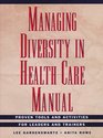 Managing Diversity in Health Care Manual Proven Tools and Activities for Leaders and Trainers