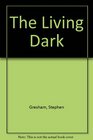 The Living Dark