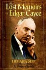 The Lost Memoirs of Edgar Cayce: Life As a Seer