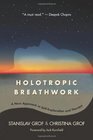 Holotropic Breathwork A New Approach to SelfExploration and Therapy