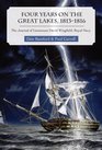 Four Years on the Great Lakes 18131816 The Journal of Lieutenant David Wingfield Royal Navy