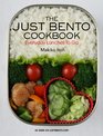 The Just Bento Cookbook Everyday Lunches To Go