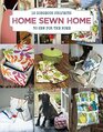 Home Sewn Home 12 Gorgeous Projects to Sew for the Home