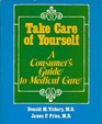 Take Care of Yourself  A Consumer's Guide to Medical Care