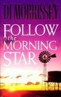 Follow the Morning Star