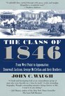 The Class of 1846: From West Point to Appomattox: Stonewall Jackson, George McClellan, and Their Brothers