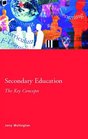 Secondary Education The Key Concepts